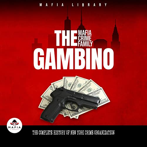 Cover of The Gambino Mafia Crime Family