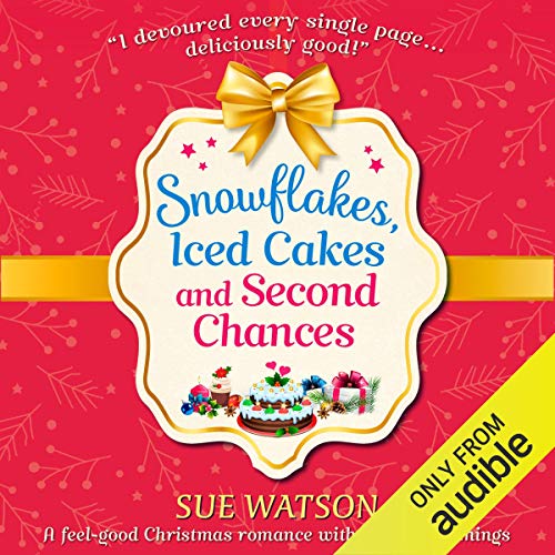 Cover of Snowflakes, Iced Cakes and Second Chances