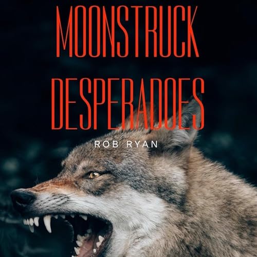 Cover of Moonstruck Desperadoes