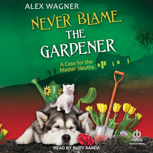 Cover of Never Blame the Gardener