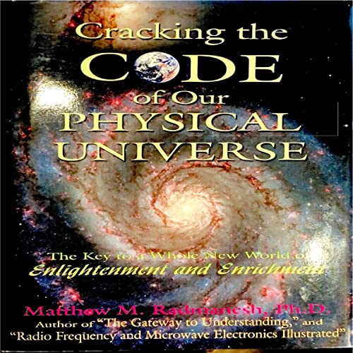 Cover of Cracking the Code of Our Physical Universe