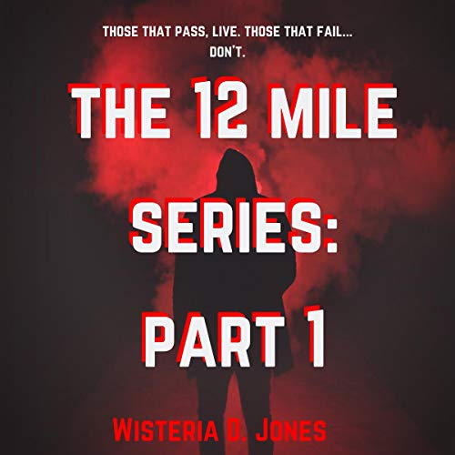Cover of The 12 Mile Series: Part 1