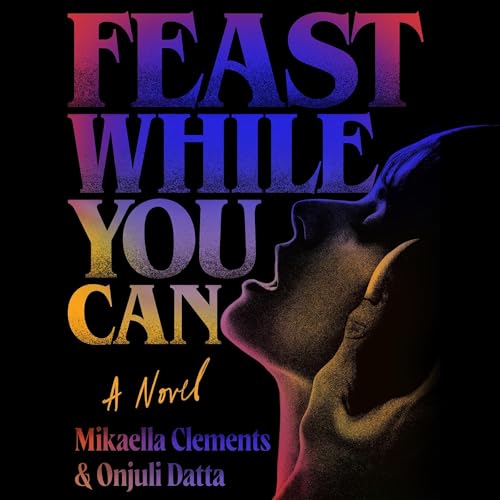 Cover of Feast While You Can