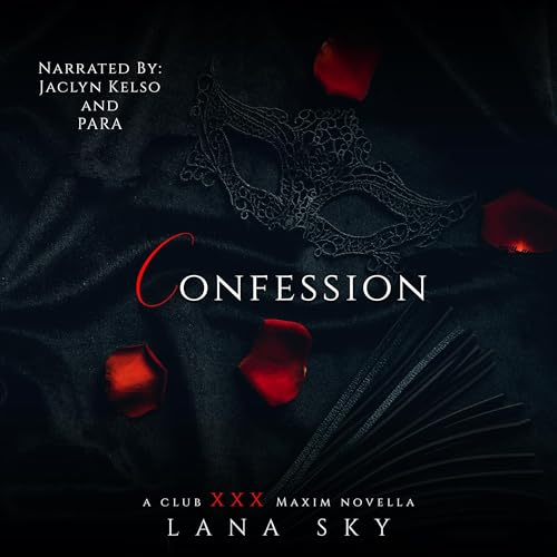 Cover of Confession: A Club XXX Maxim Novella