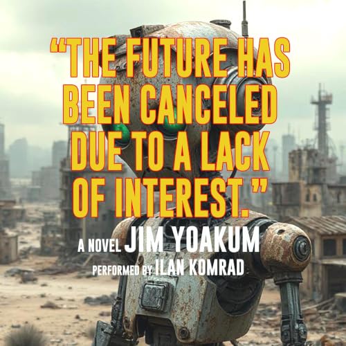 Cover of The Future Has Been Canceled Due to a Lack of Interest