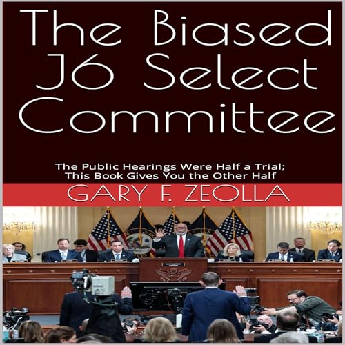 Cover of The Biased J6 Select Committee