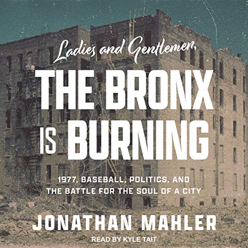 Cover of Ladies and Gentlemen, the Bronx Is Burning