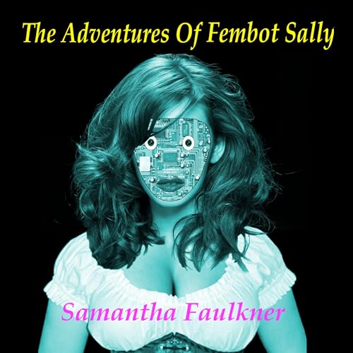 Cover of The Adventures of Fembot Sally