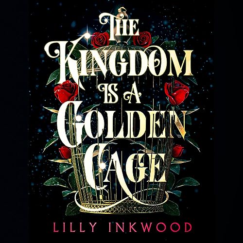 Cover of The Kingdom is a Golden Cage