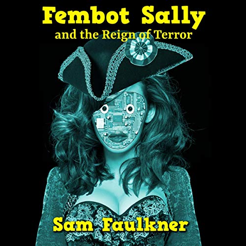 Cover of Fembot Sally and the Reign of Terror