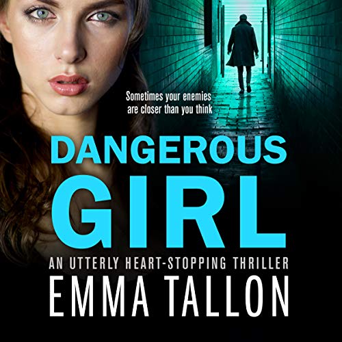 Cover of Dangerous Girl: An utterly heart-stopping thriller