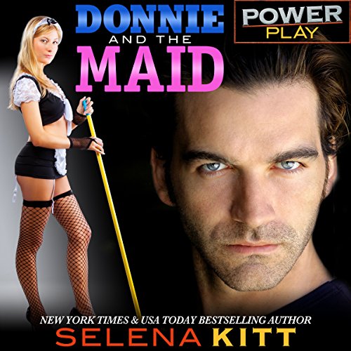 Cover of Power Play: Donnie and the Maid