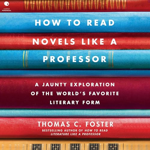Cover of How to Read Novels Like a Professor