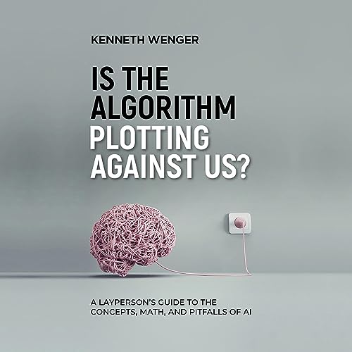 Cover of Is the Algorithm Plotting Against Us?