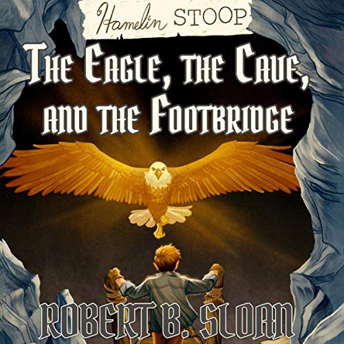 Cover of Hamelin Stoop: The Eagle, the Cave, and the Footbridge