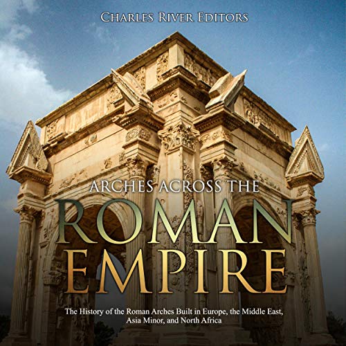 Cover of Arches Across the Roman Empire