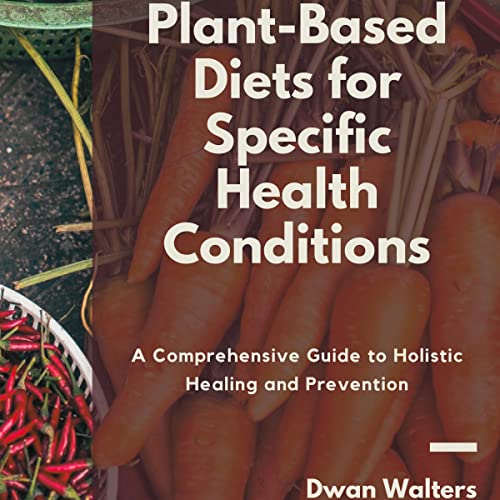 Cover of Plant-Based Diets for Specific Health Conditions