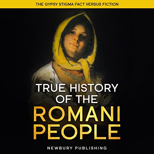 Cover of True History of the Romani People
