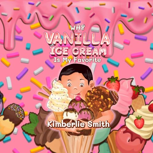 Cover of Why Vanilla Ice Cream is My Favorite