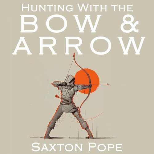 Cover of Hunting with the Bow and Arrow