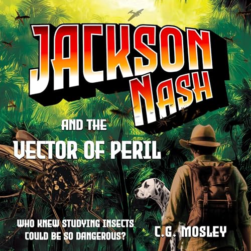 Cover of Jackson Nash and the Vector of Peril