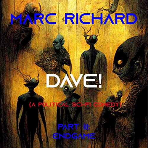 Cover of DAVE! (A Novel from the Future) Part 3: Endgame