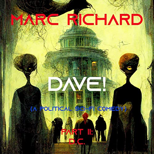 Cover of DAVE! (A Novel from the Future) Part 2: D.C.