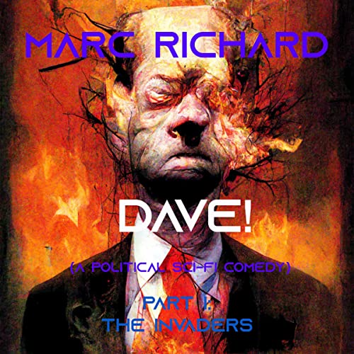 Cover of DAVE! (A Novel from the Future), Part 1: The Invaders