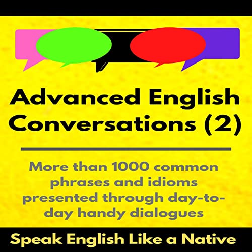 Cover of Advanced English Conversations (2): Speak English Like a Native