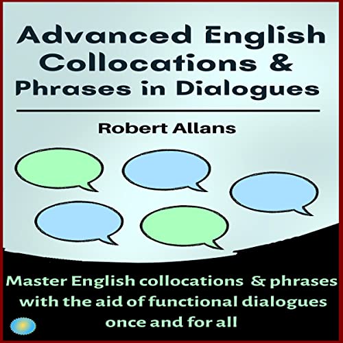 Cover of Advanced English Collocations & Phrases in Dialogues