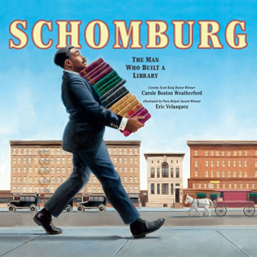 Cover of Schomburg: The Man Who Built a Library