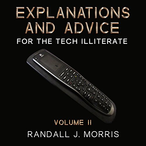 Cover of Explanations and Advice for the Tech Illiterate - Volume II