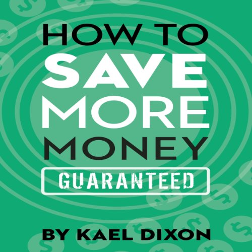 Cover of How to Save More Money Guaranteed