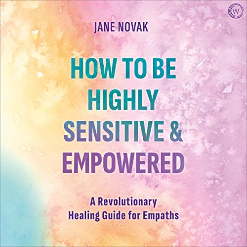 Cover of How to Be Highly Sensitive and Empowered