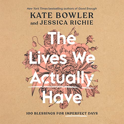 Cover of The Lives We Actually Have