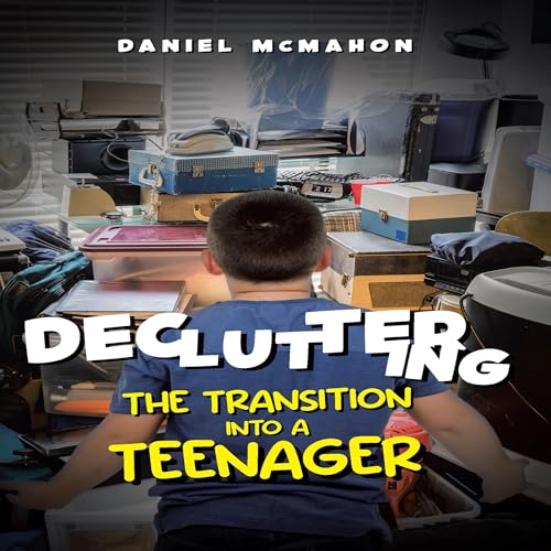 Cover of Decluttering - The Transition into a Teenager