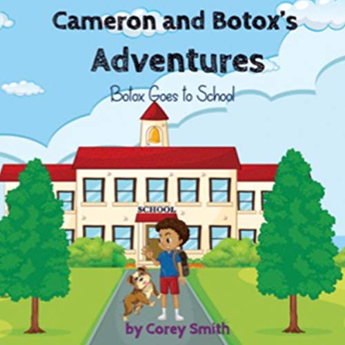 Cover of Cameron and Botox's Adventures: Botox Goes to School
