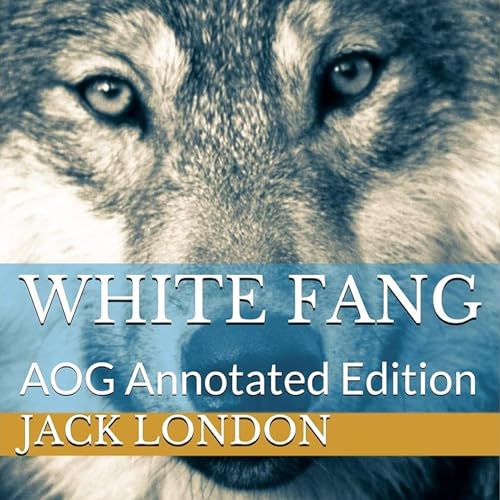 Cover of White Fang: AOG Annotated Edition