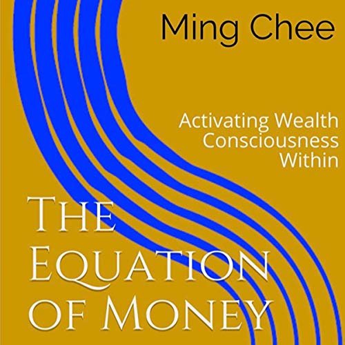 Cover of The Equation of Money: Activating Wealth Consciousness Within