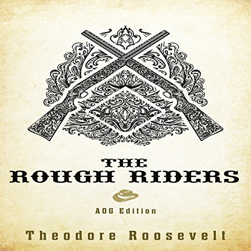 Cover of The Rough Riders: AOG Annotated Edition