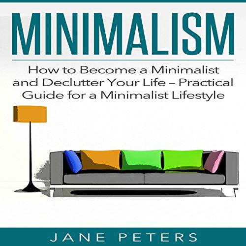 Cover of Minimalism: How to Become a Minimalist and Declutter Your Life