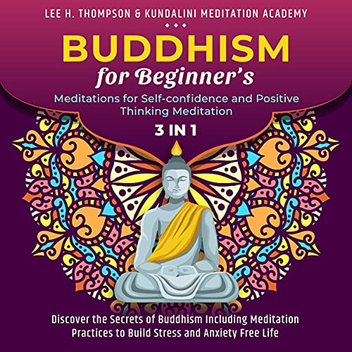 Cover of Buddhism for Beginner's, Meditations for Self-Confidence and Positive Thinking Meditation: 3 in 1