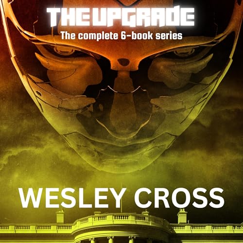 Cover of The Upgrade: Complete Series, Books 1-6