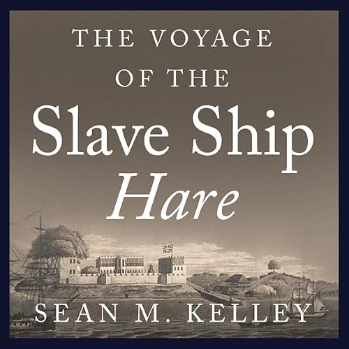 Cover of The Voyage of the Slave Ship Hare