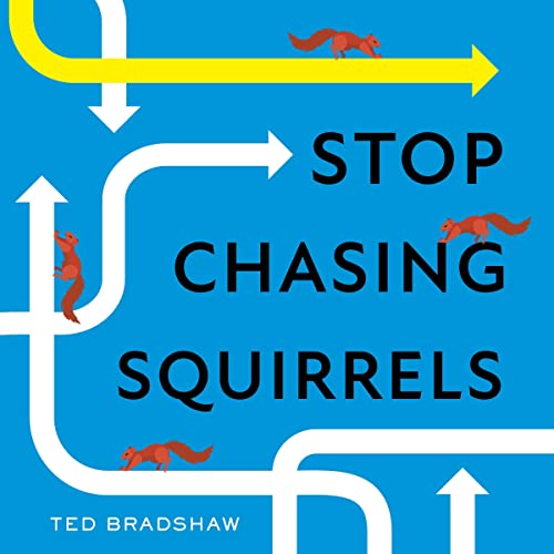 Cover of Stop Chasing Squirrels