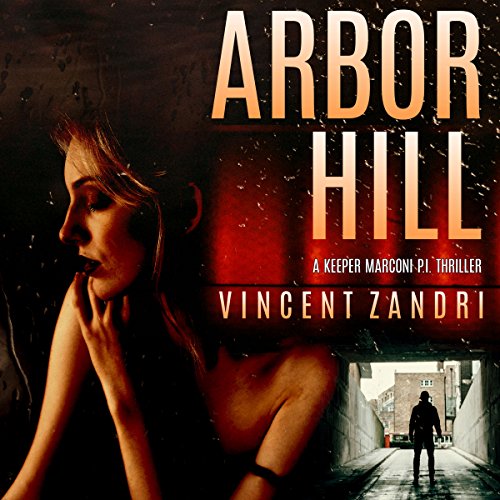 Cover of Arbor Hill: A Keeper Marconi PI Thriller