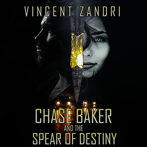 Cover of Chase Baker and the Spear of Destiny