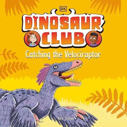 Cover of Dinosaur Club: Catching the Velociraptor