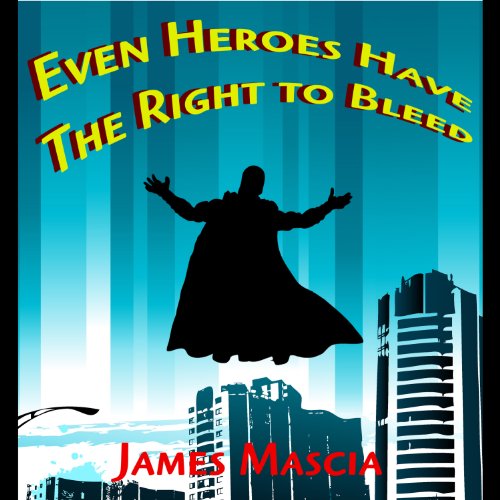 Cover of Even Heroes Have the Right to Bleed