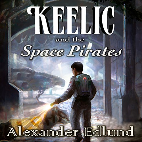 Cover of Keelic and the Space Pirates